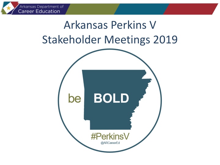 arkansas perkins v stakeholder meetings 2019
