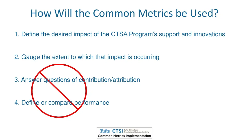 how will the common metrics be used