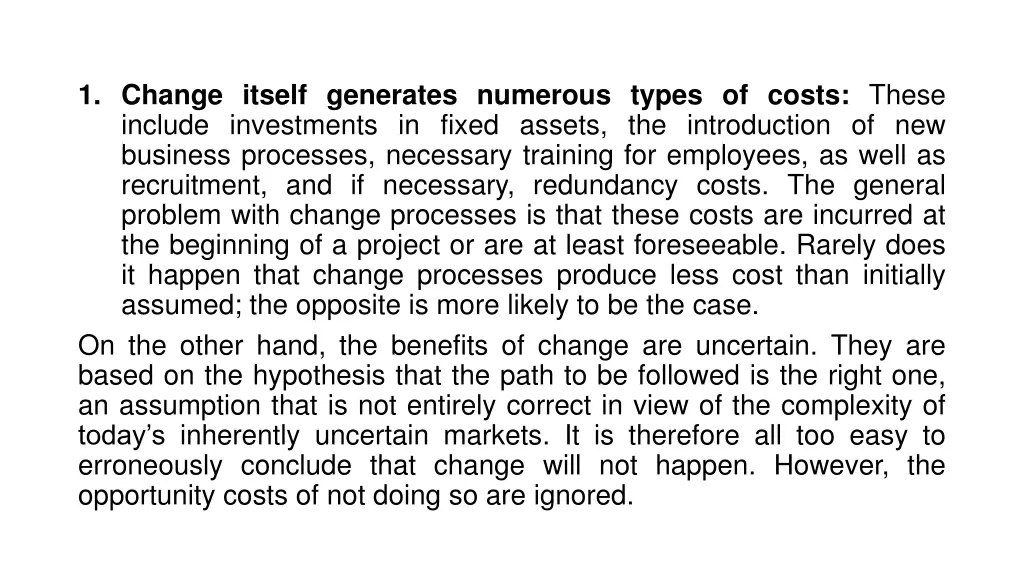 1 change itself generates numerous types of costs
