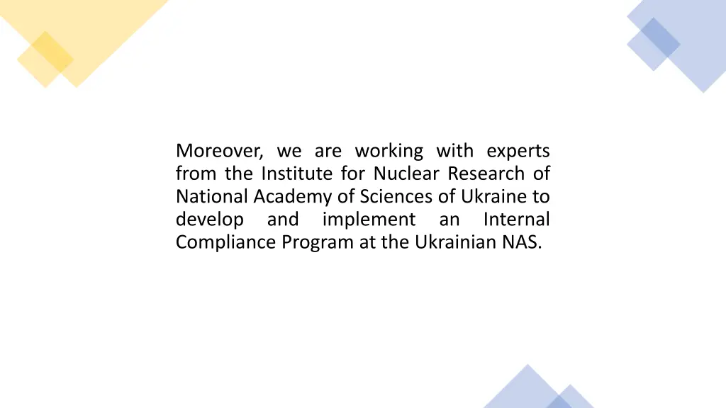 moreover we are working with experts from