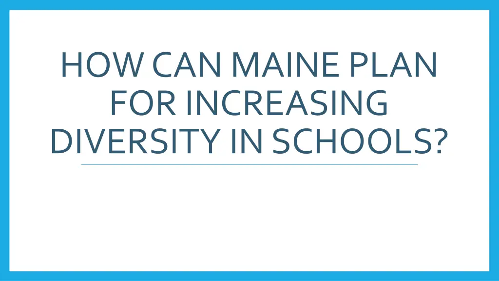 how can maine plan for increasing diversity