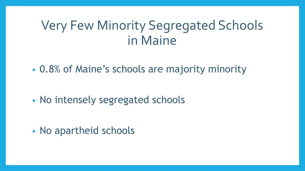 very few minority segregated schools in maine