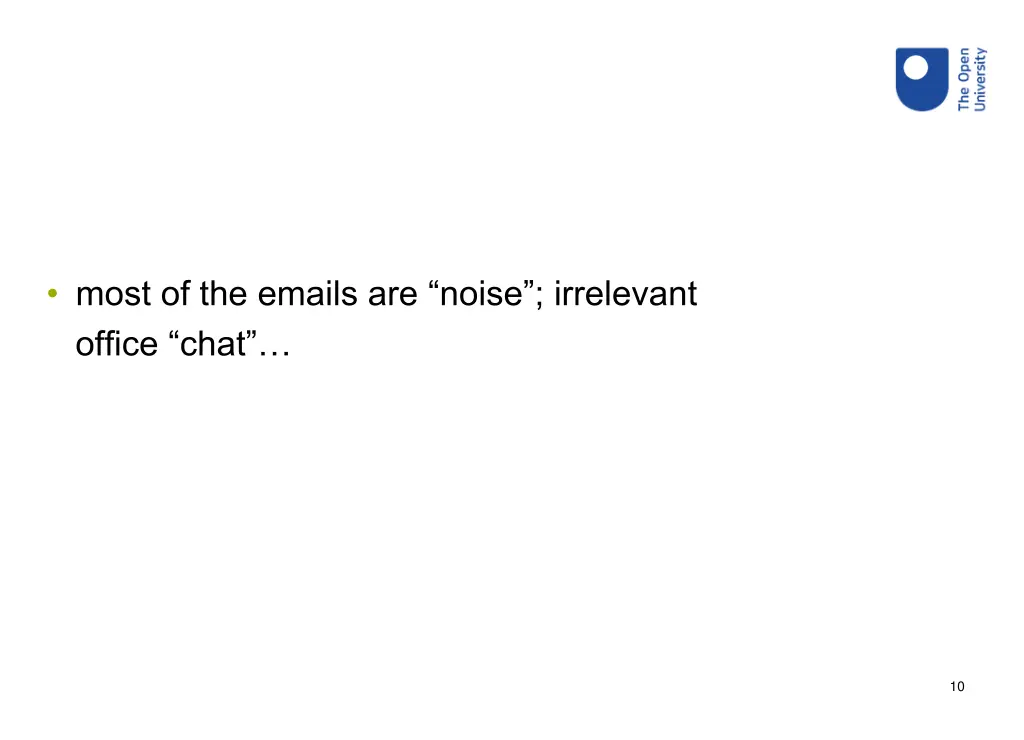 most of the emails are noise irrelevant office