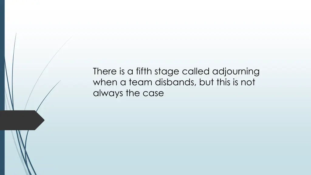 there is a fifth stage called adjourning when