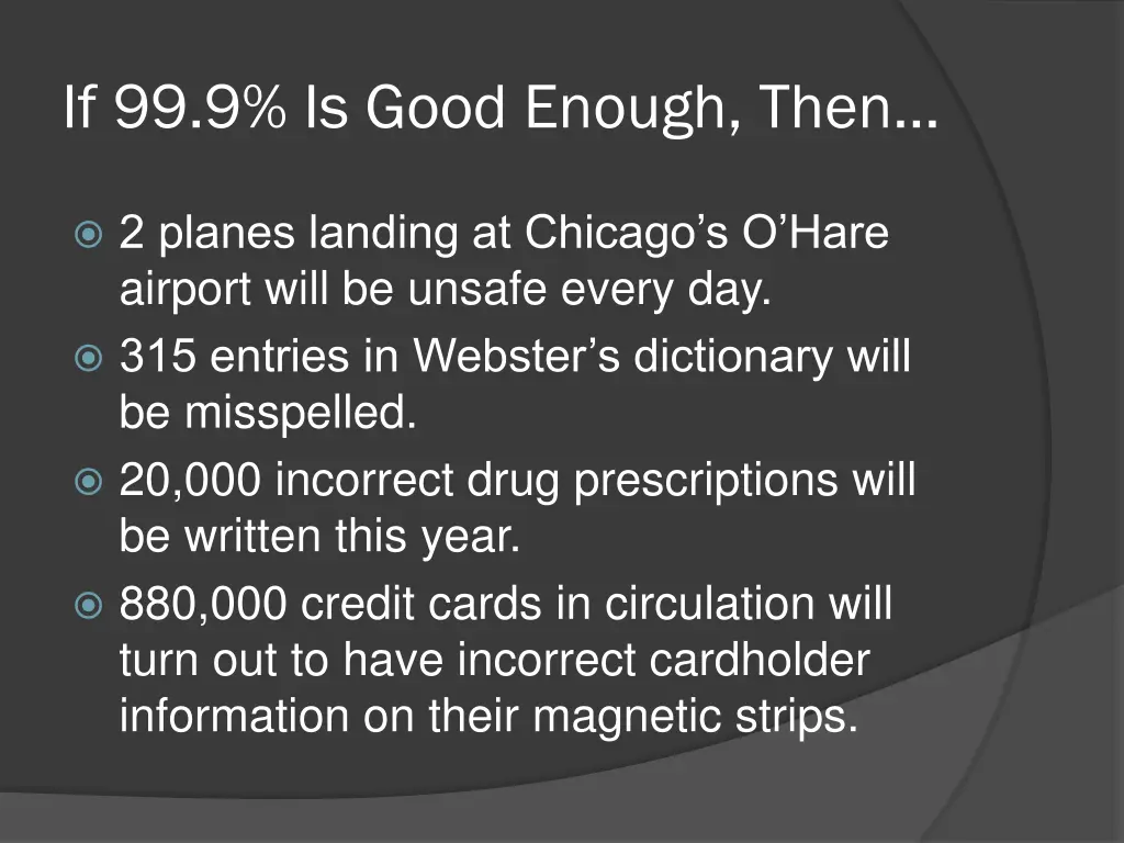 if 99 9 is good enough then 1