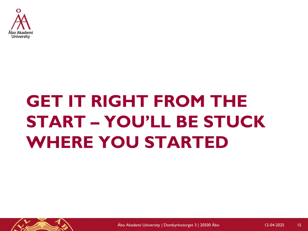 get it right from the start you ll be stuck where