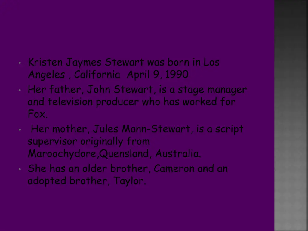 kristen jaymes stewart was born in los angeles