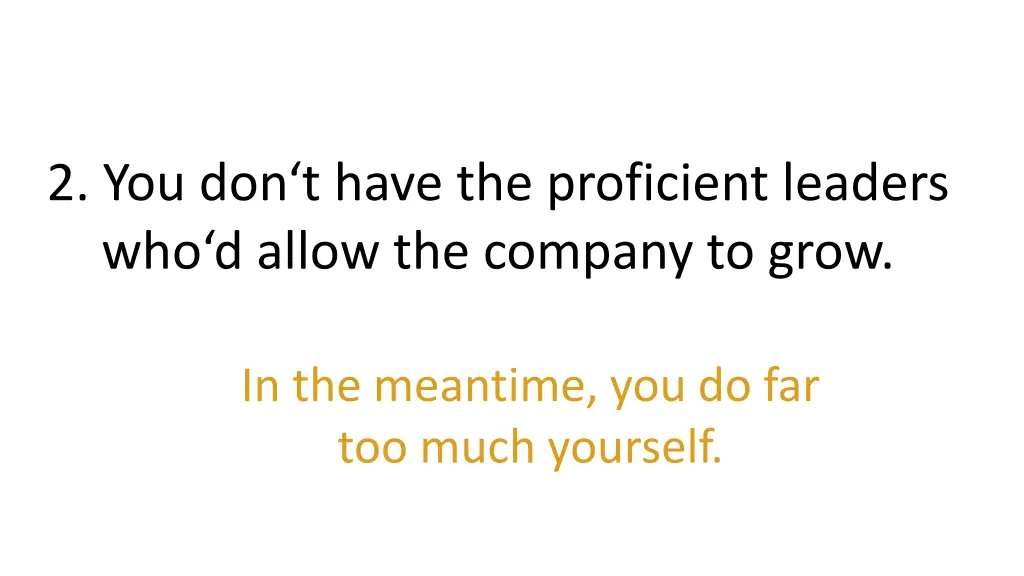 2 you don t have the proficient leaders