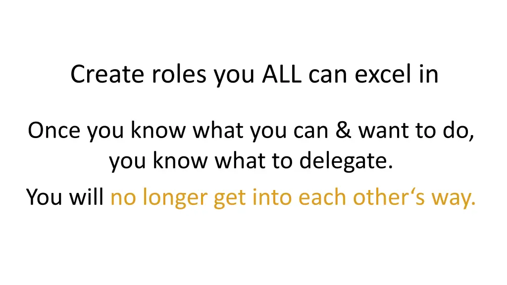create roles you all can excel in