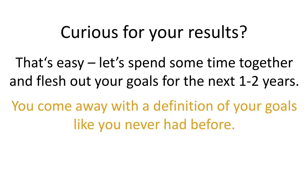 curious for your results