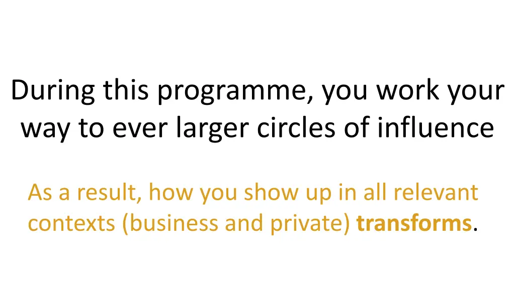during this programme you work your way to ever
