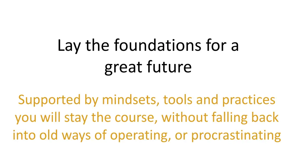 lay the foundations for a great future