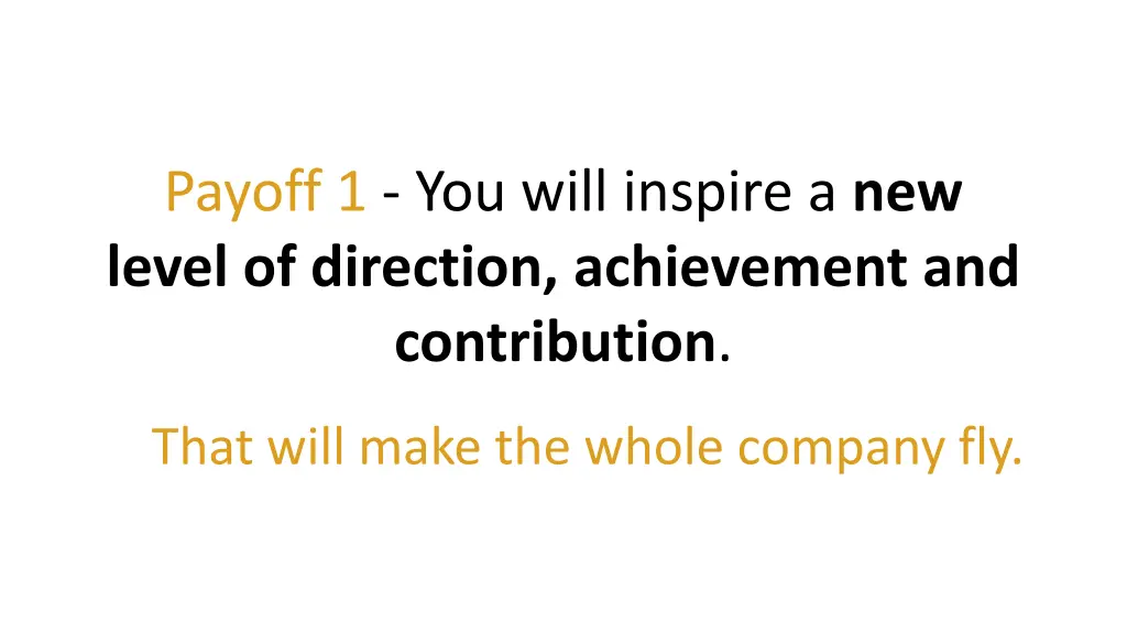 payoff 1 you will inspire a new level