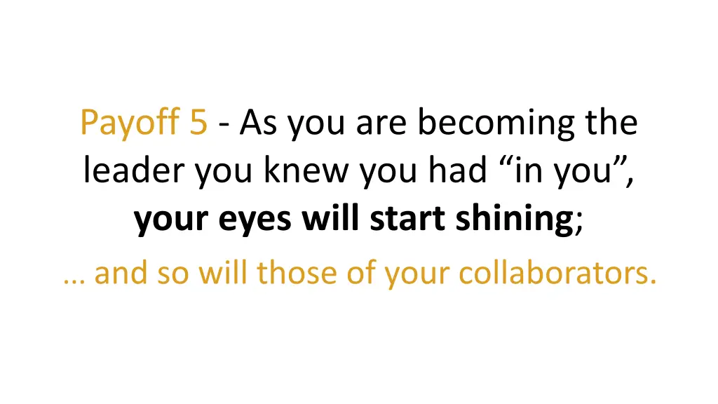 payoff 5 as you are becoming the leader you knew