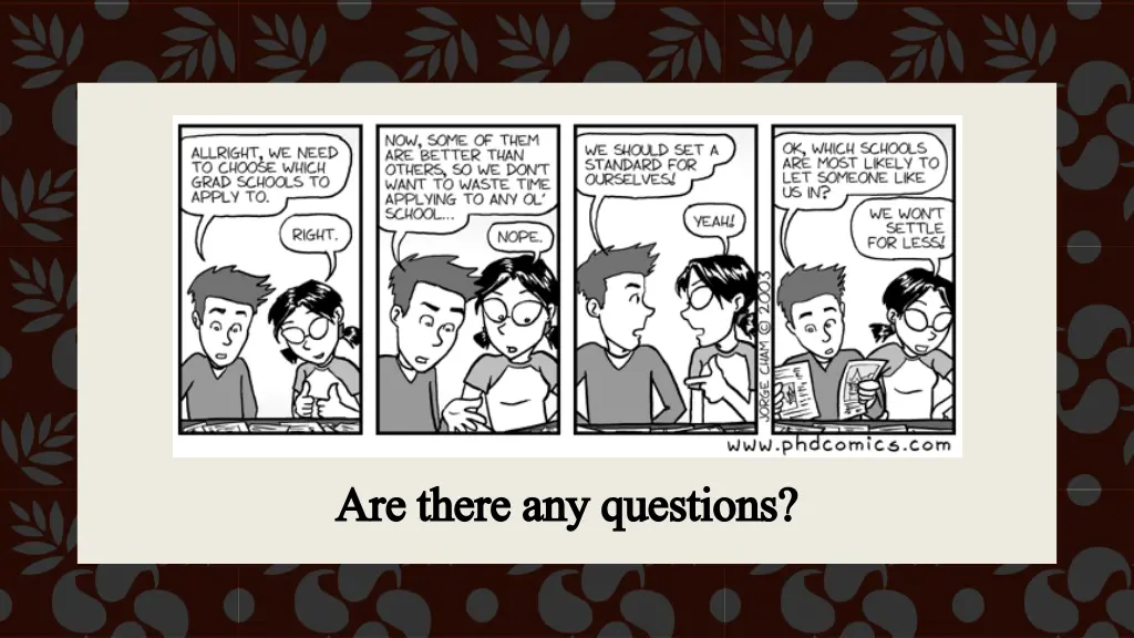 are there any questions are there any questions