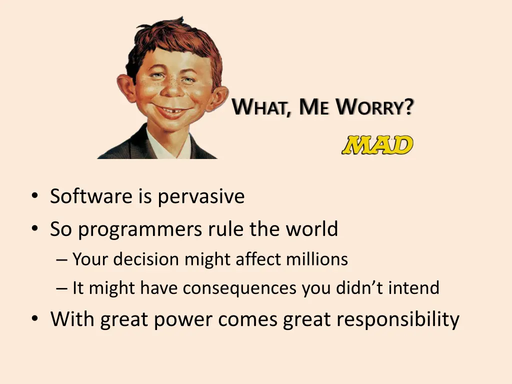 software is pervasive so programmers rule 1