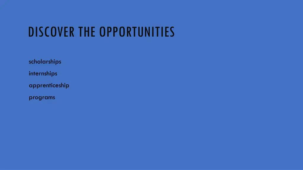 discover the opportunities