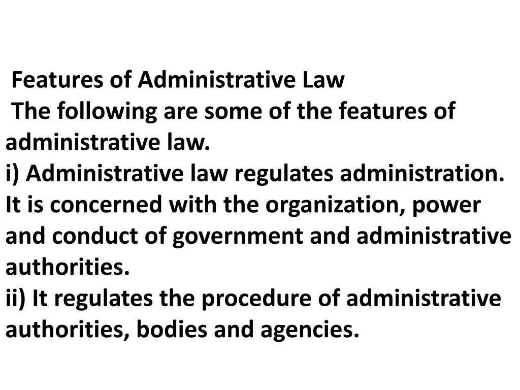 features of administrative law the following