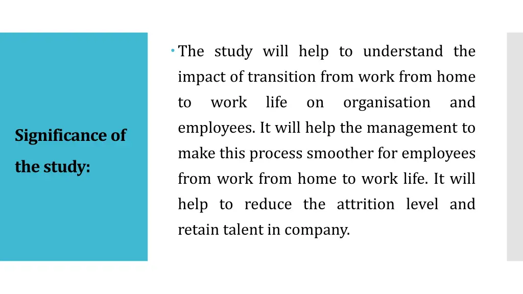 the study will help to understand the impact