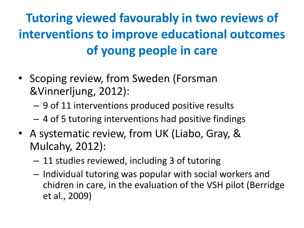 tutoring viewed favourably in two reviews