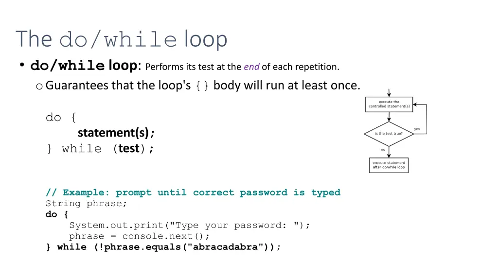 the do while loop do while loop performs its test