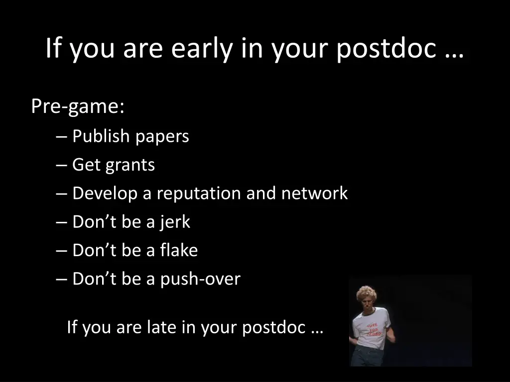 if you are early in your postdoc 1