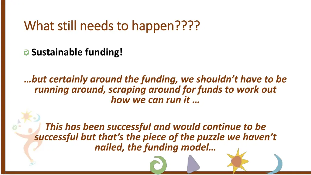 what still needs to happen what still needs