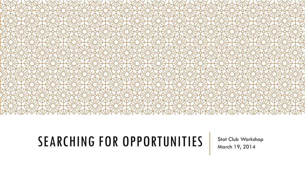 searching for opportunities
