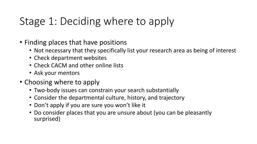 stage 1 deciding where to apply