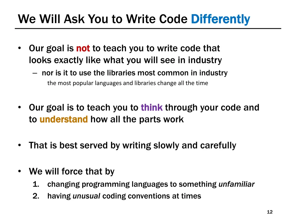 we will ask you to write code differently