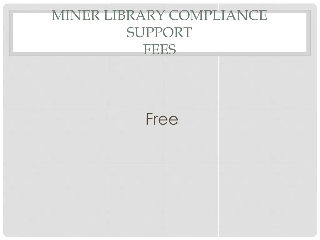 miner library compliance support fees