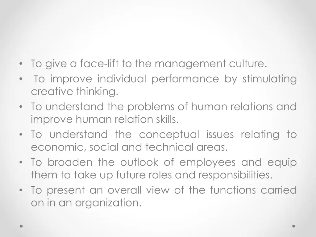 to give a face lift to the management culture