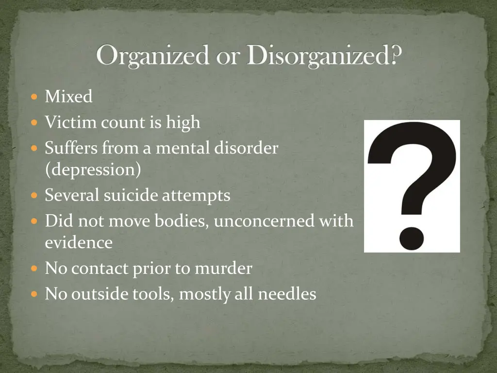 organized or disorganized organized