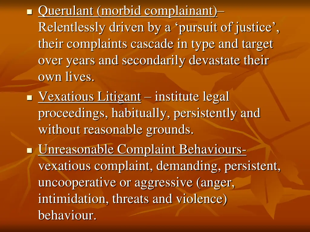 querulant morbid complainant relentlessly driven