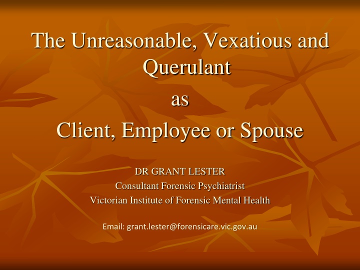 the unreasonable vexatious and querulant