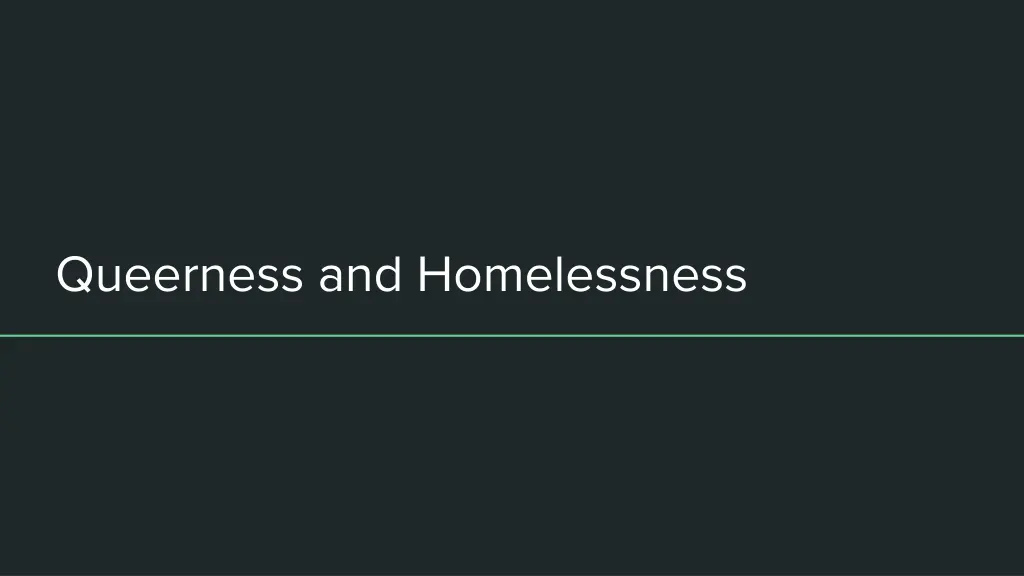 queerness and homelessness