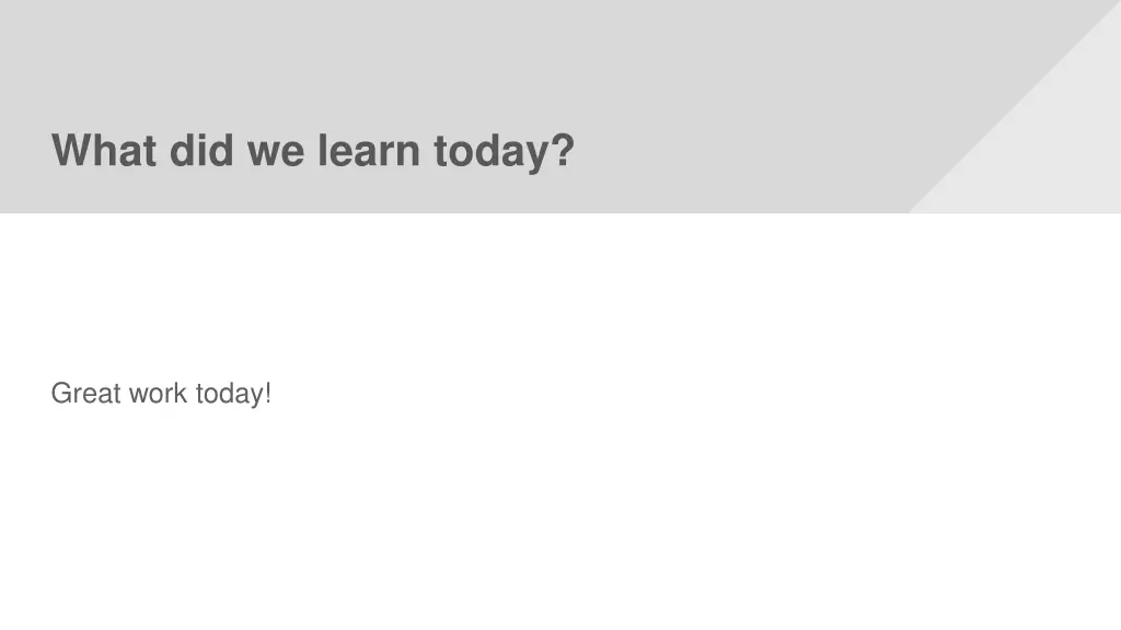 what did we learn today