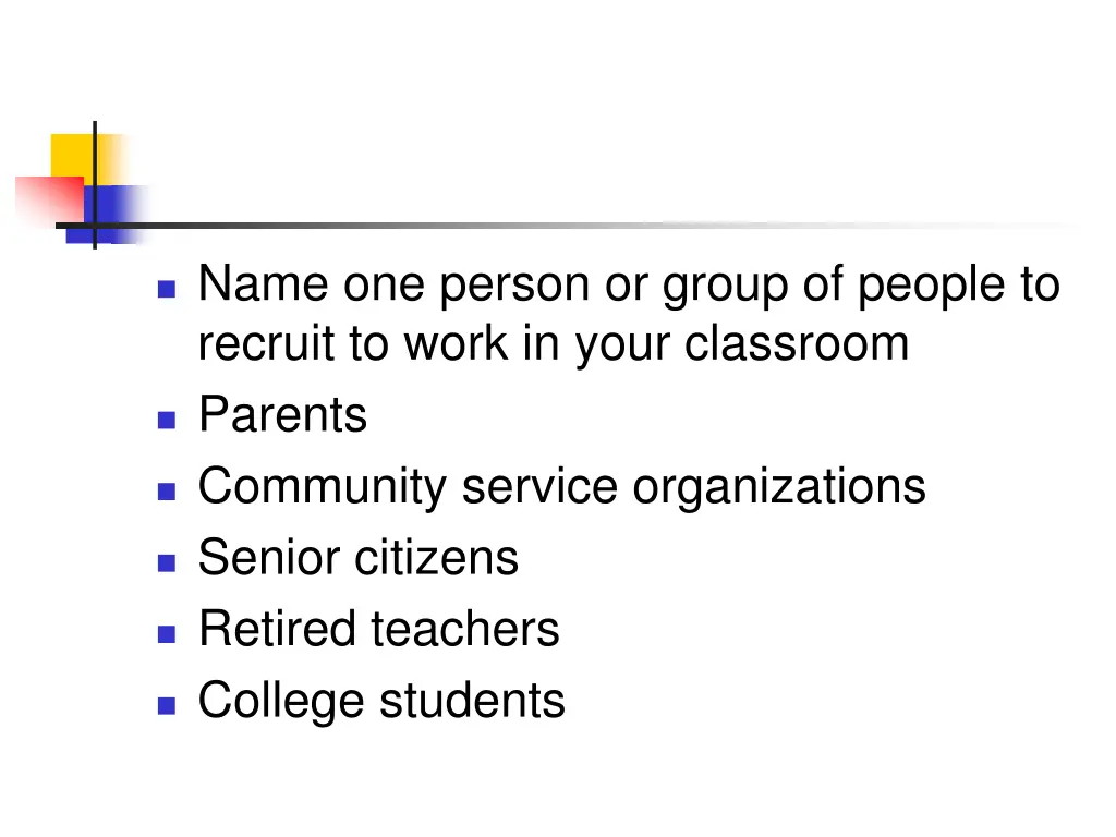 name one person or group of people to recruit