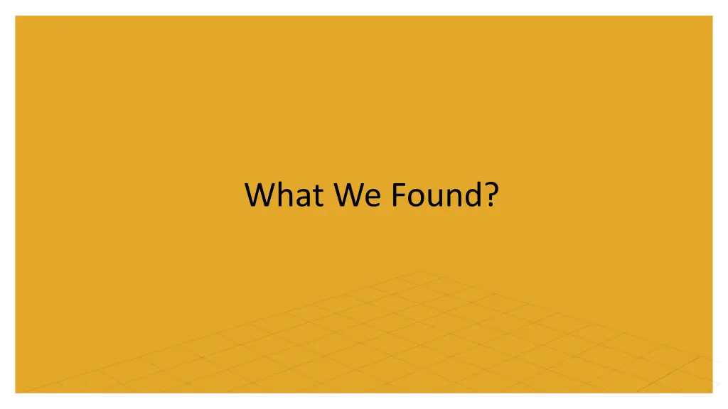 what we found