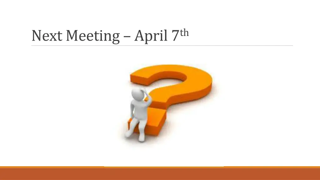 next meeting april 7 th