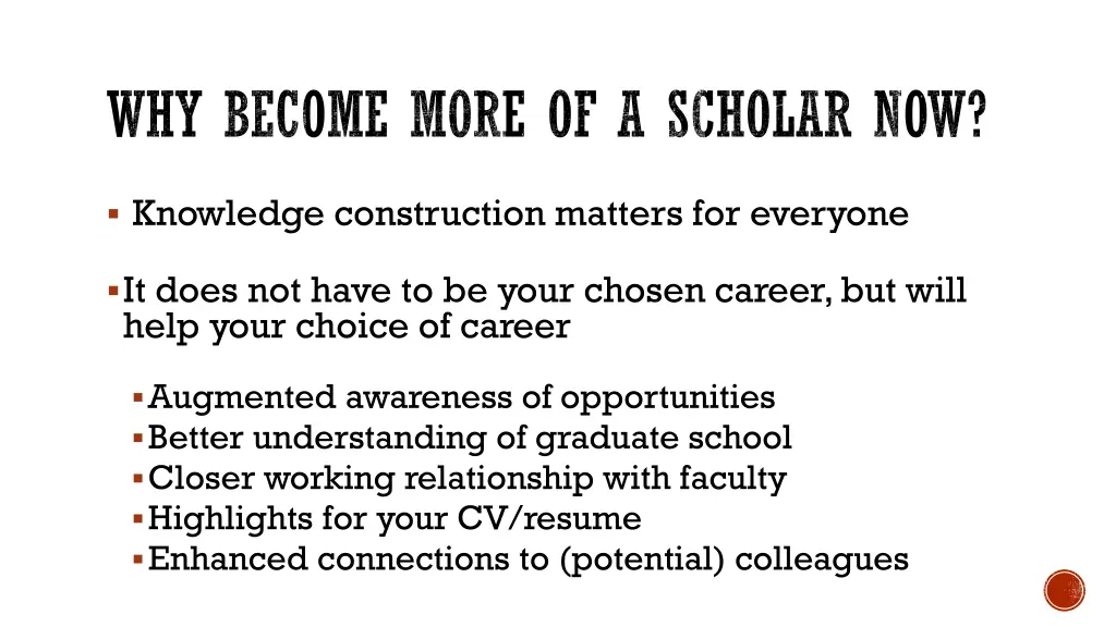 why become more of a scholar now