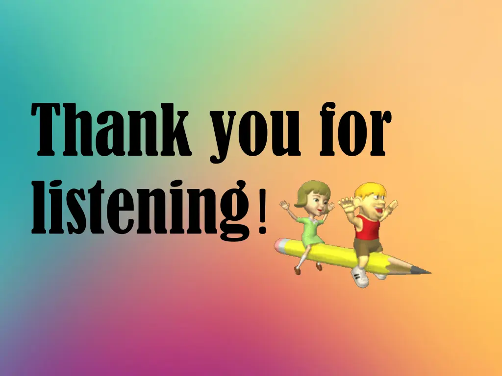 thank you for listening