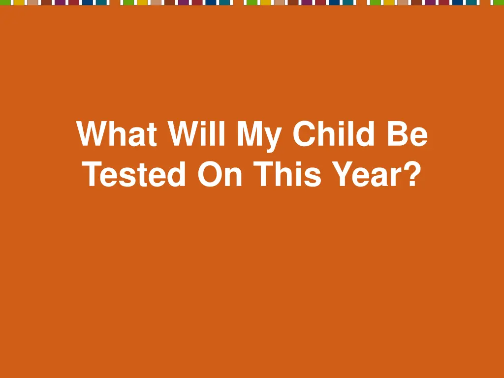 what will my child be tested on this year