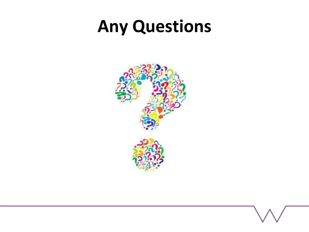 any questions