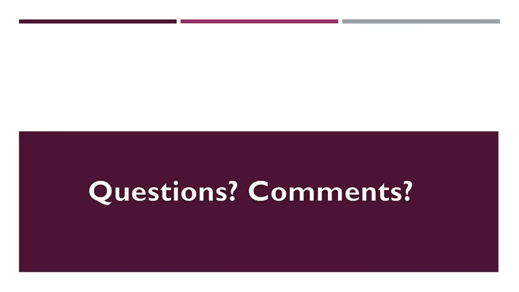 questions comments