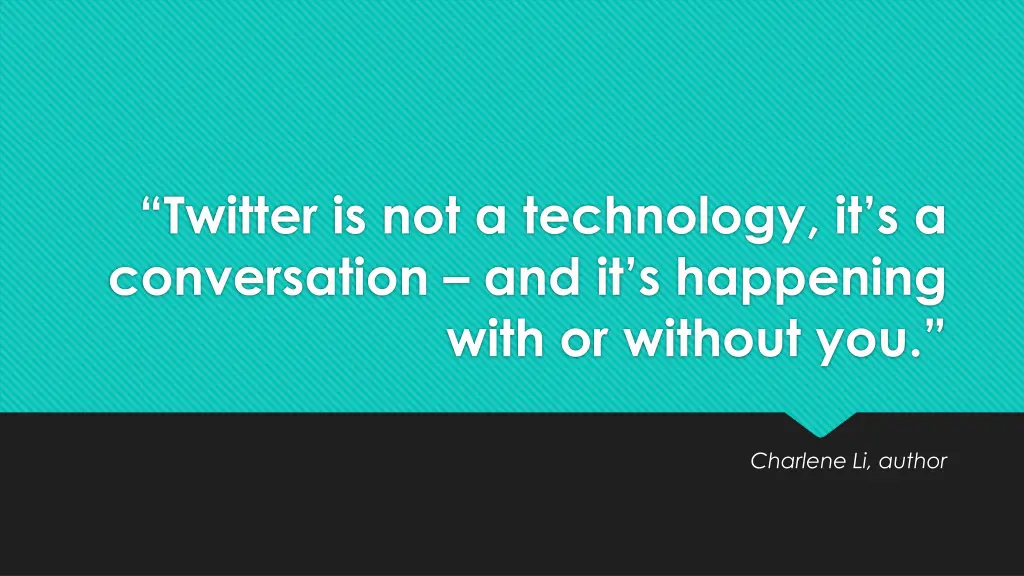 twitter is not a technology it s a conversation