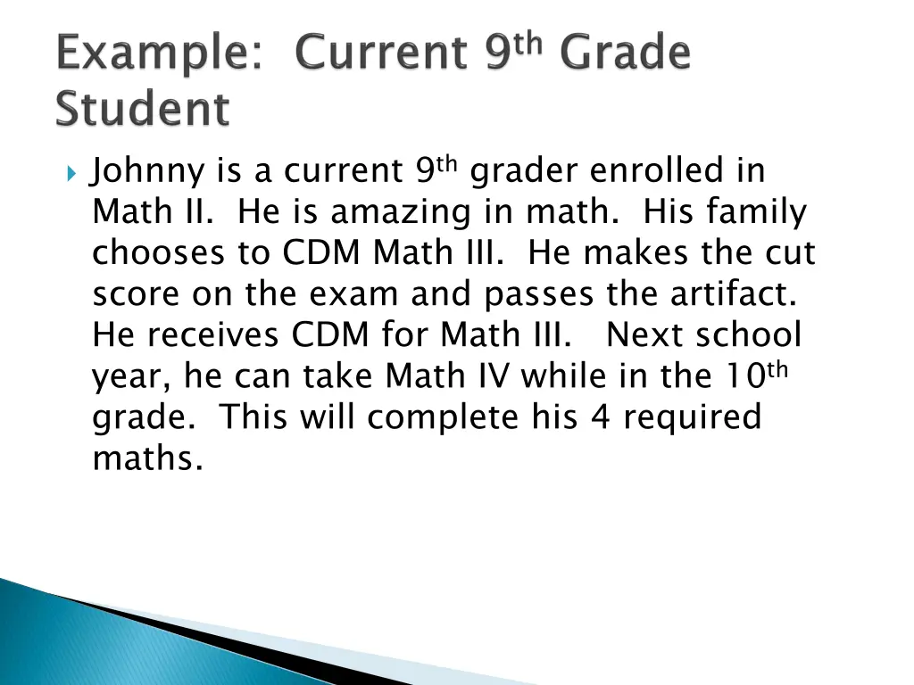 johnny is a current 9 th grader enrolled in math