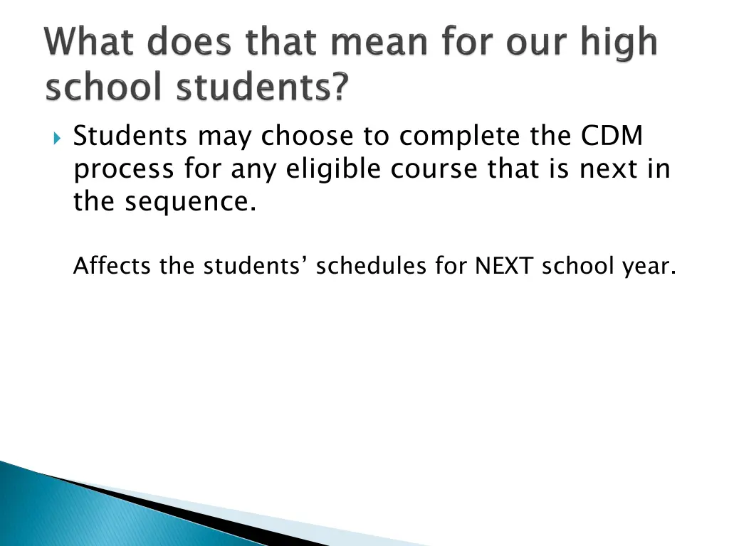 students may choose to complete the cdm process