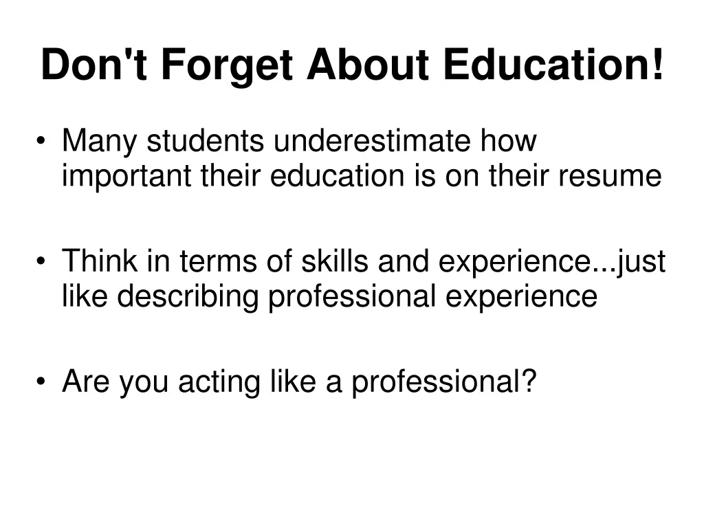don t forget about education