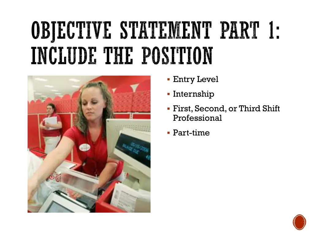objective statement part 1 include the position